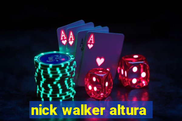 nick walker altura